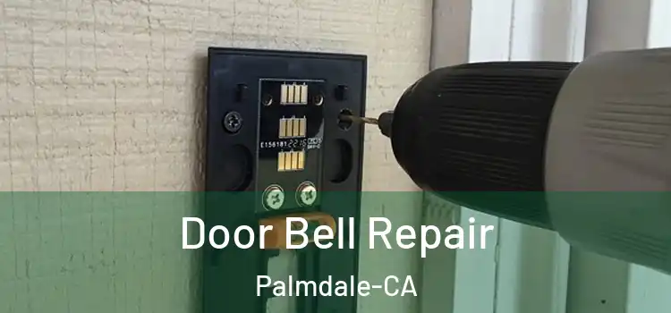  Door Bell Repair Palmdale-CA