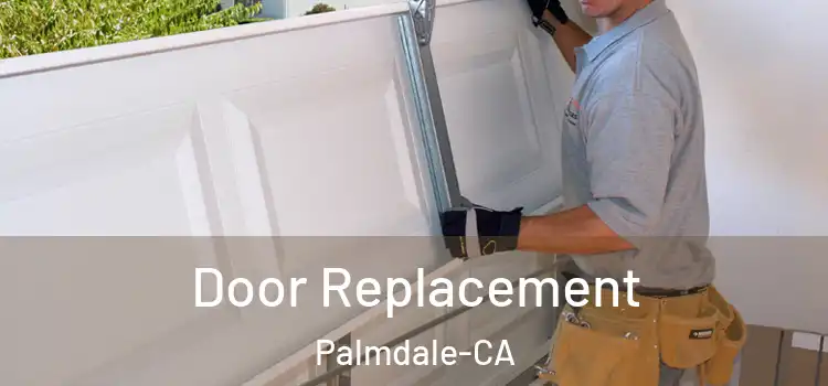  Door Replacement Palmdale-CA