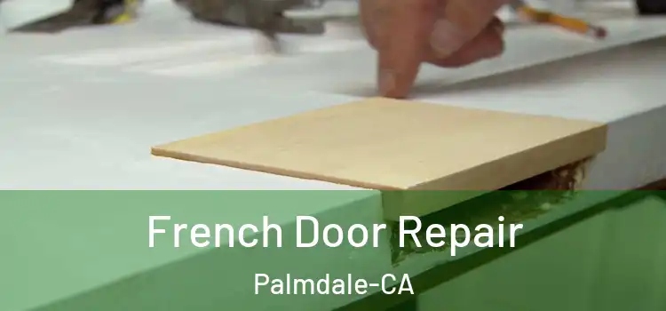  French Door Repair Palmdale-CA