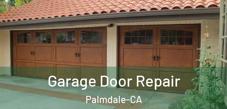  Garage Door Repair Palmdale-CA