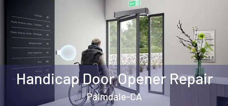  Handicap Door Opener Repair Palmdale-CA