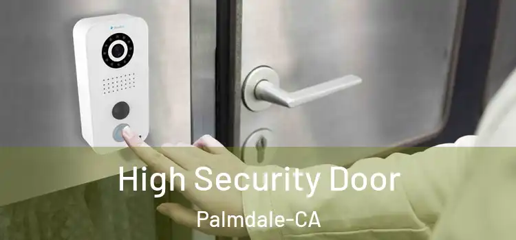  High Security Door Palmdale-CA
