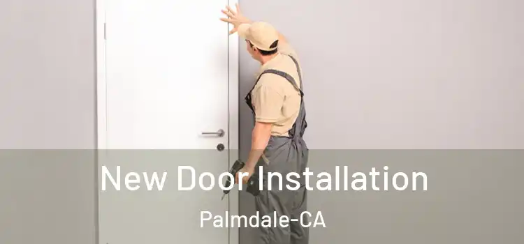  New Door Installation Palmdale-CA